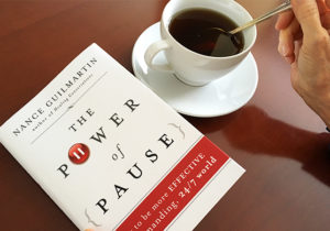 The Power of Pause: How to be More Effective in a Demanding, 24/7 World